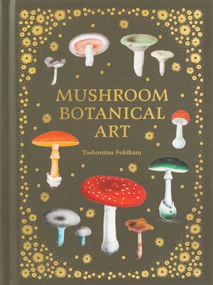 cover image of Mushroom Botanical Art